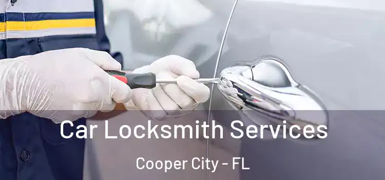 Car Locksmith Services Cooper City - FL