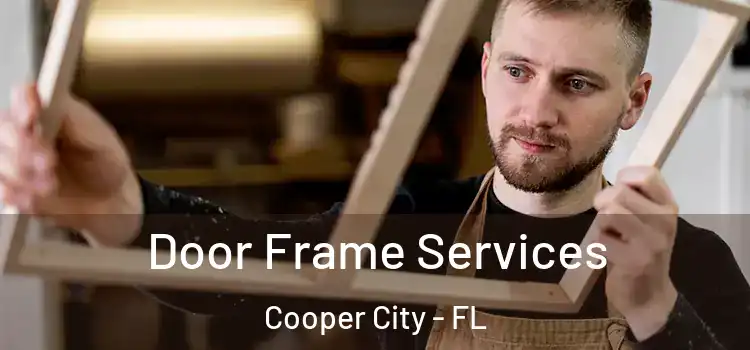 Door Frame Services Cooper City - FL