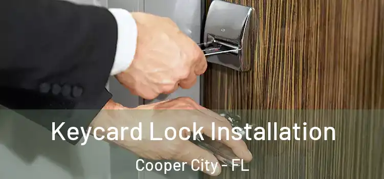 Keycard Lock Installation Cooper City - FL